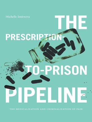 cover image of The Prescription-to-Prison Pipeline
